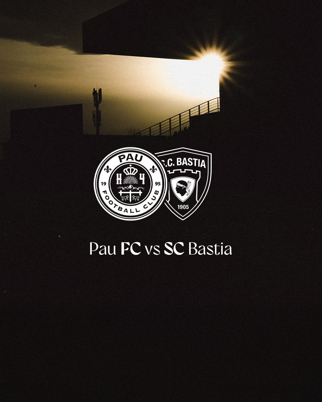 Ligue 2: Pau FC - SC Bastia (Loge Garden)
