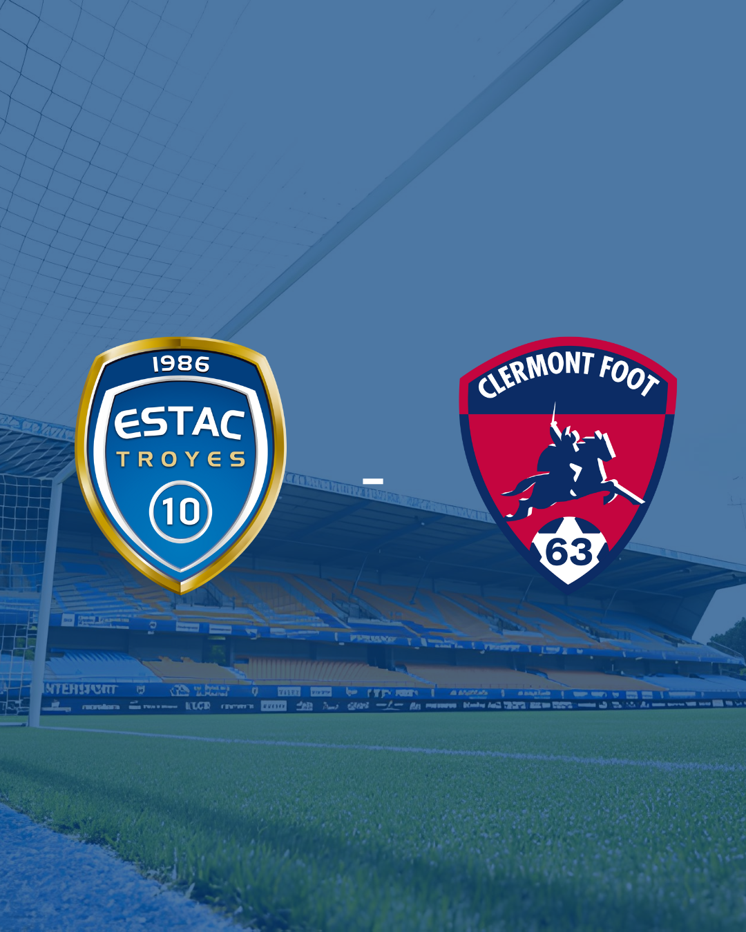 Ligue 2 - ESTAC Troyes - Clermont Foot - 90' Inside